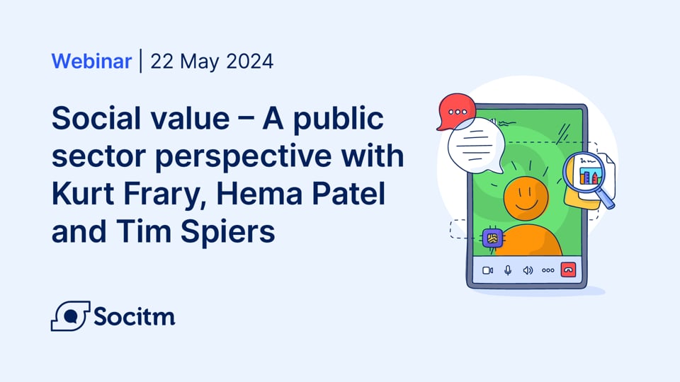 Social value – A public sector perspective with Kurt Frary, Hema Patel and Tim Spiers - 22nd May 2024