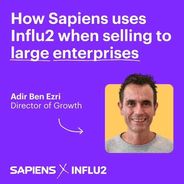 How Sapiens uses Influ2 when selling to large organizations