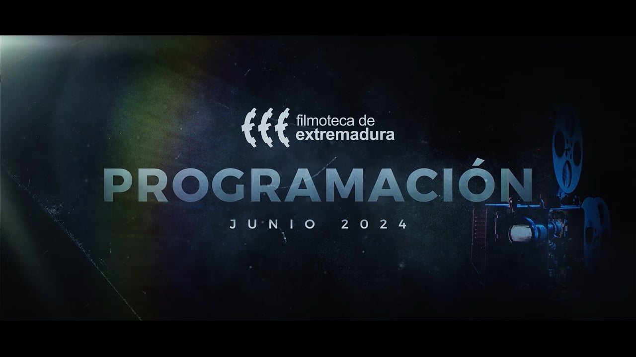 Filmoteca de Extremadura - Junio 2024