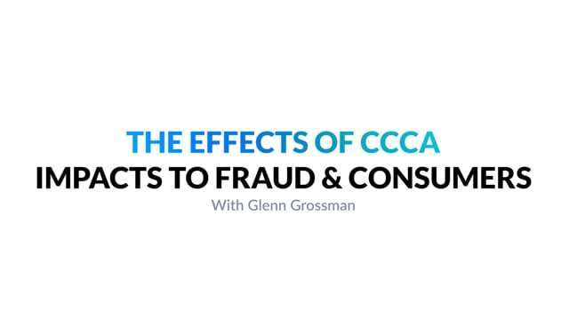 The Effects of CCCA: Impacts to Fraud & Consumers with Glenn Grossman  //  Cornerstone Hot Takes