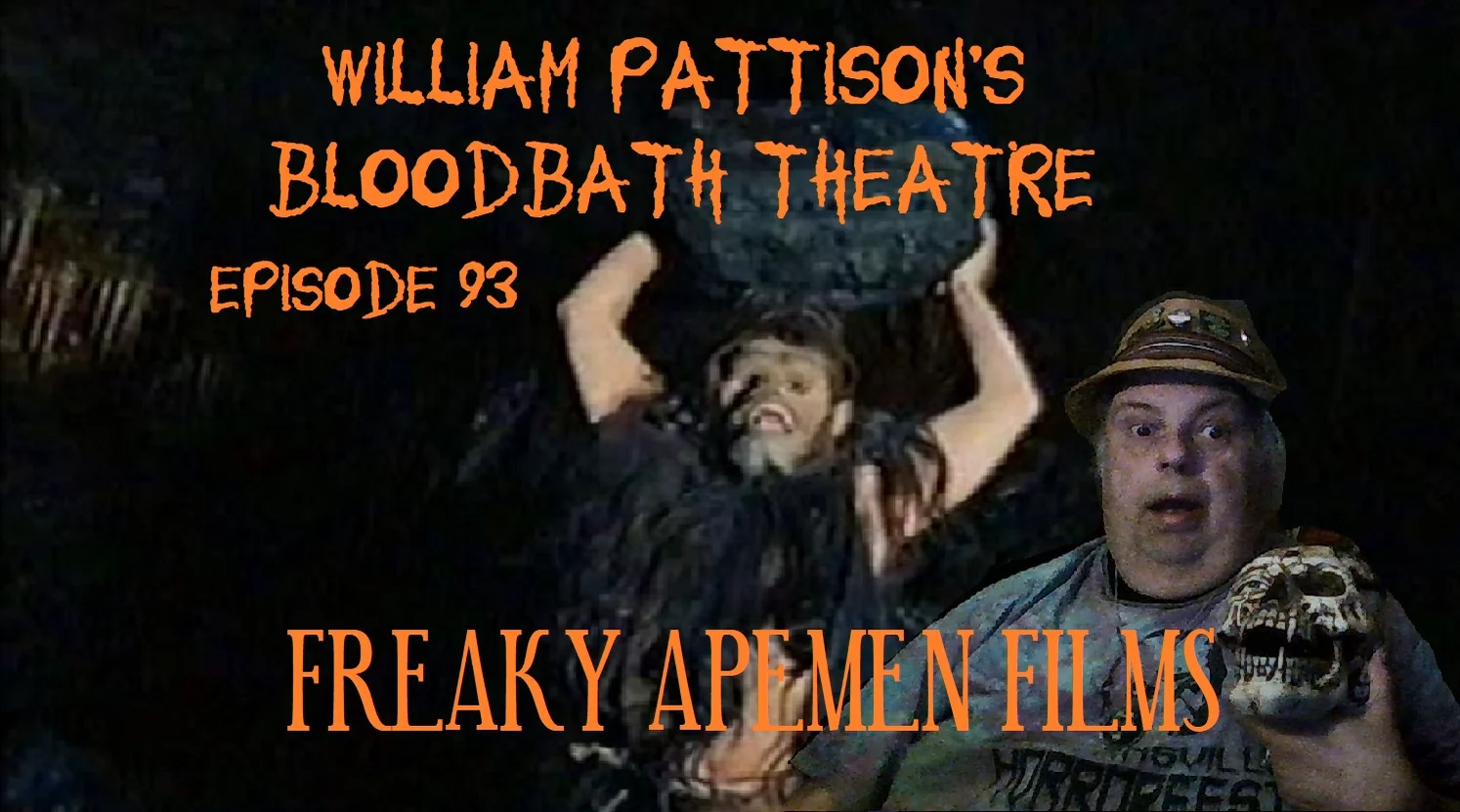William Pattison’s Bloodbath Theatre Episode 93: Freaky Apemen Films