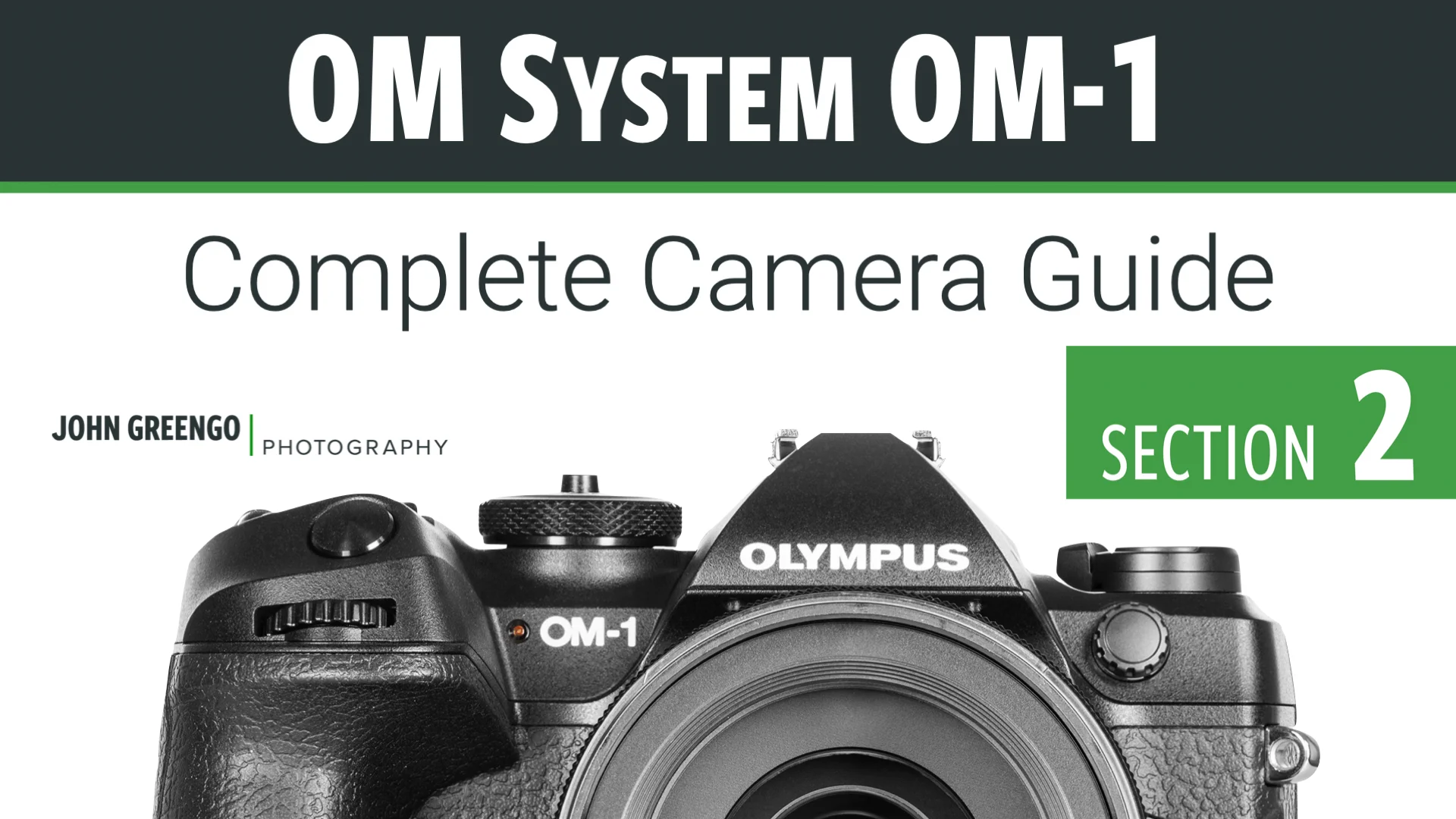 OM System OM1: Complete Camera Guide – John Greengo Photography OM System OM1: Complete Camera Guide – John Greengo Photography