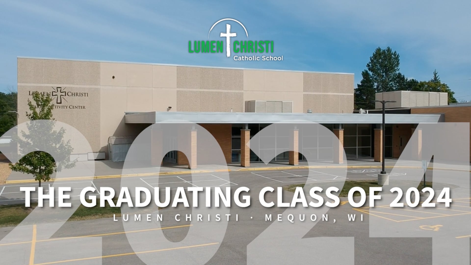 2024 LUMEN CHRISTI CATHOLIC SCHOOL GRADUATION VIDEO