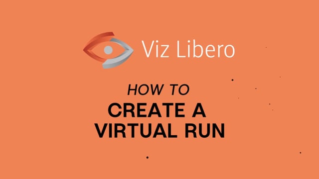 Viz Minute - How to create a Virtual Run in Viz Libero