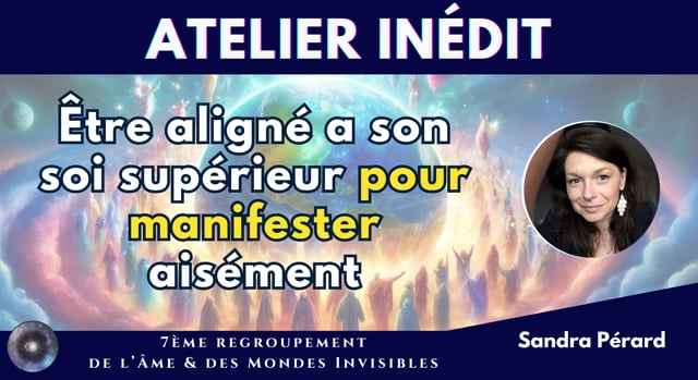 SANDRA PÉRARD "Comment manifester votre vie en conscience"