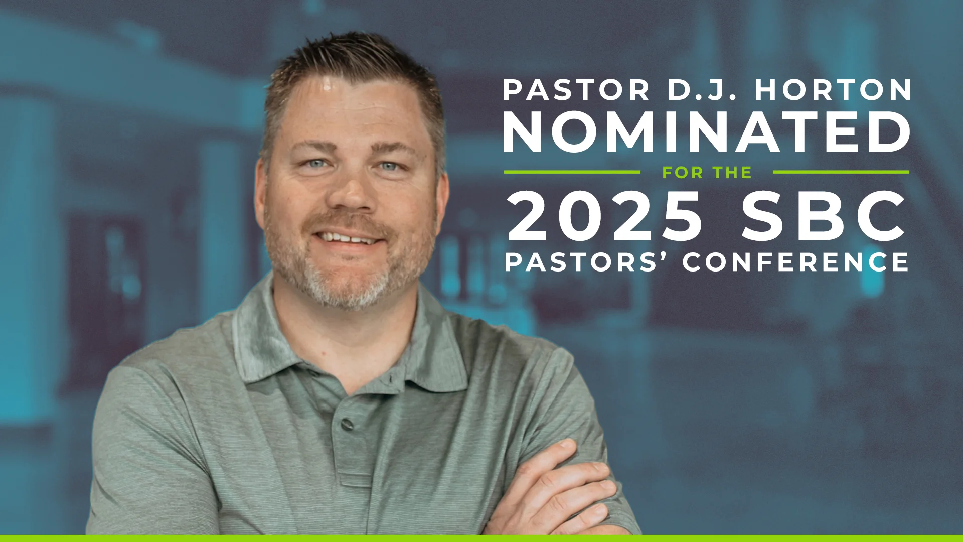 Pastor D.J. Horton nominated for the 2025 SBC Pastors' Conference ...