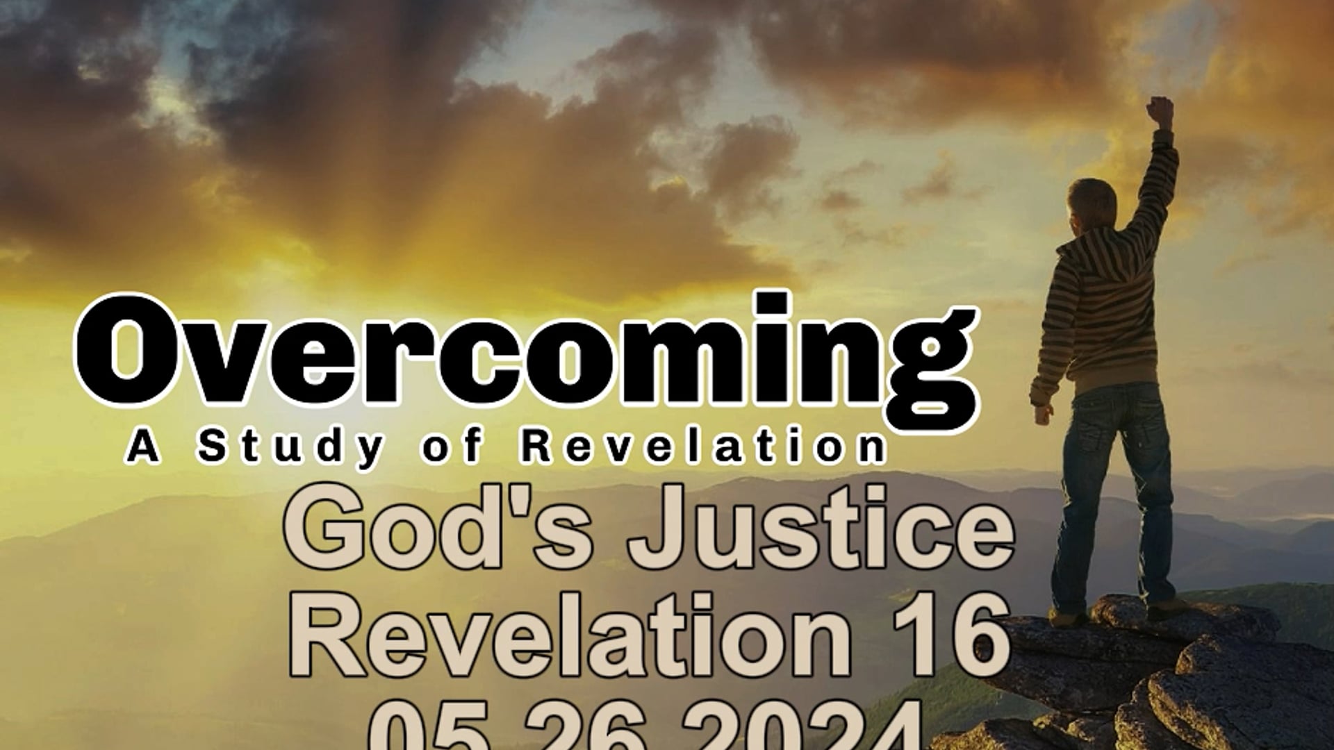 05.26.2024 "God's Justice" Revelation 16