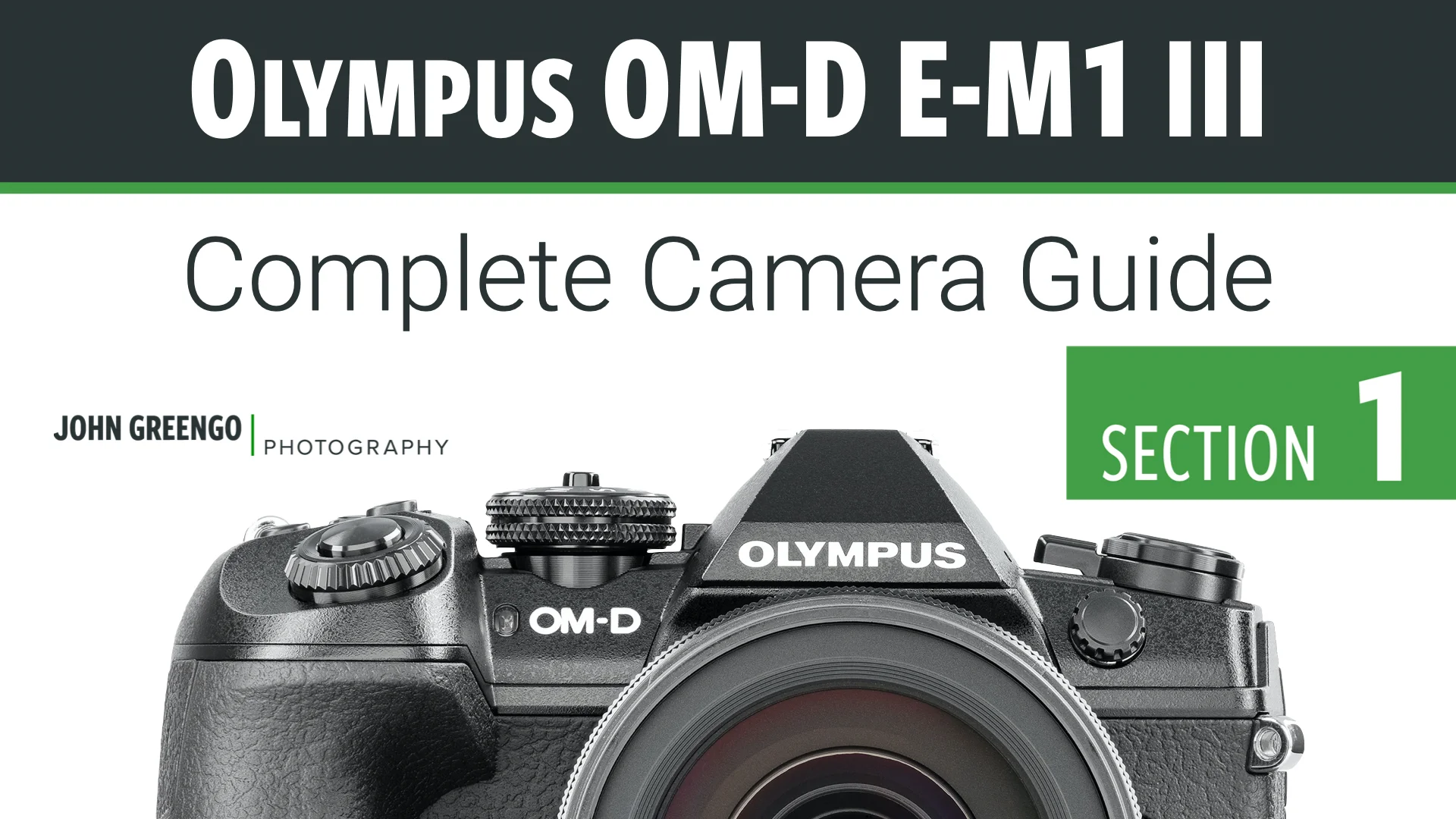 【動作確認済】 Olympus OM-1 G0130-104-6-1v Olympus E-M1 III: Complete Camera Guide – John Greengo Photography