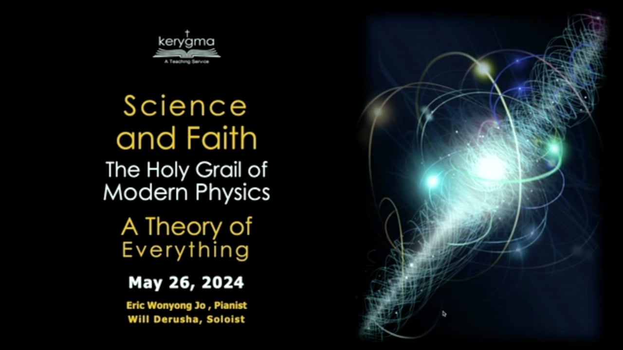 Science and Faith: The Grand Tour: Science - The Holy Grail of Modern Physics: A Theory of Everything