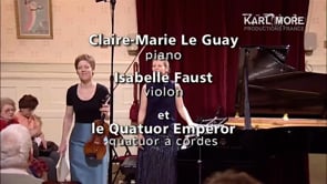 Claire-Marie Le Guay, Isabelle Faust & le Quatuor Emperor