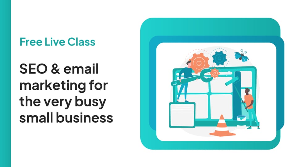 ▶️ Webinar Replay — SEO & email marketing for the very busy small business