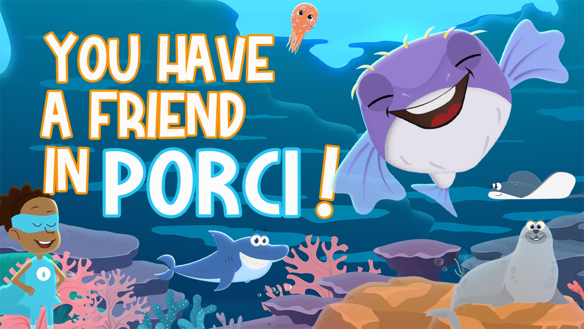 POP - You have a friend in PORCI