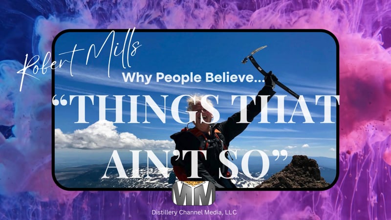 "Why People Believe Things That Ain't So" Episode 1