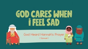 July - Lesson 3 - God Cares When I Feel Sad