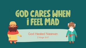 July - Lesson 4 - God Cares When I Feel Mad