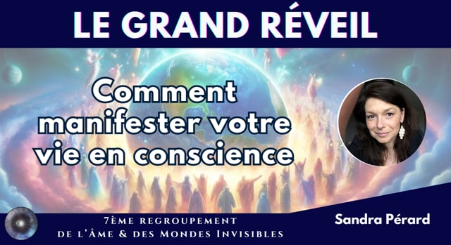 SANDRA PÉRARD "Comment manifester votre vie en conscience"