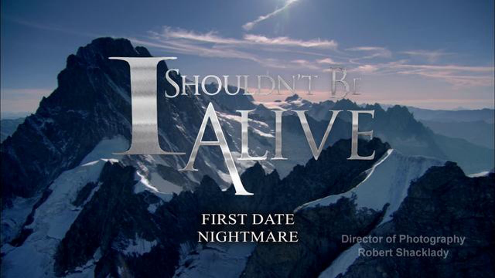 I Shouldn't Be Alive - First Date Nightmare - Animal Planet 1x hour