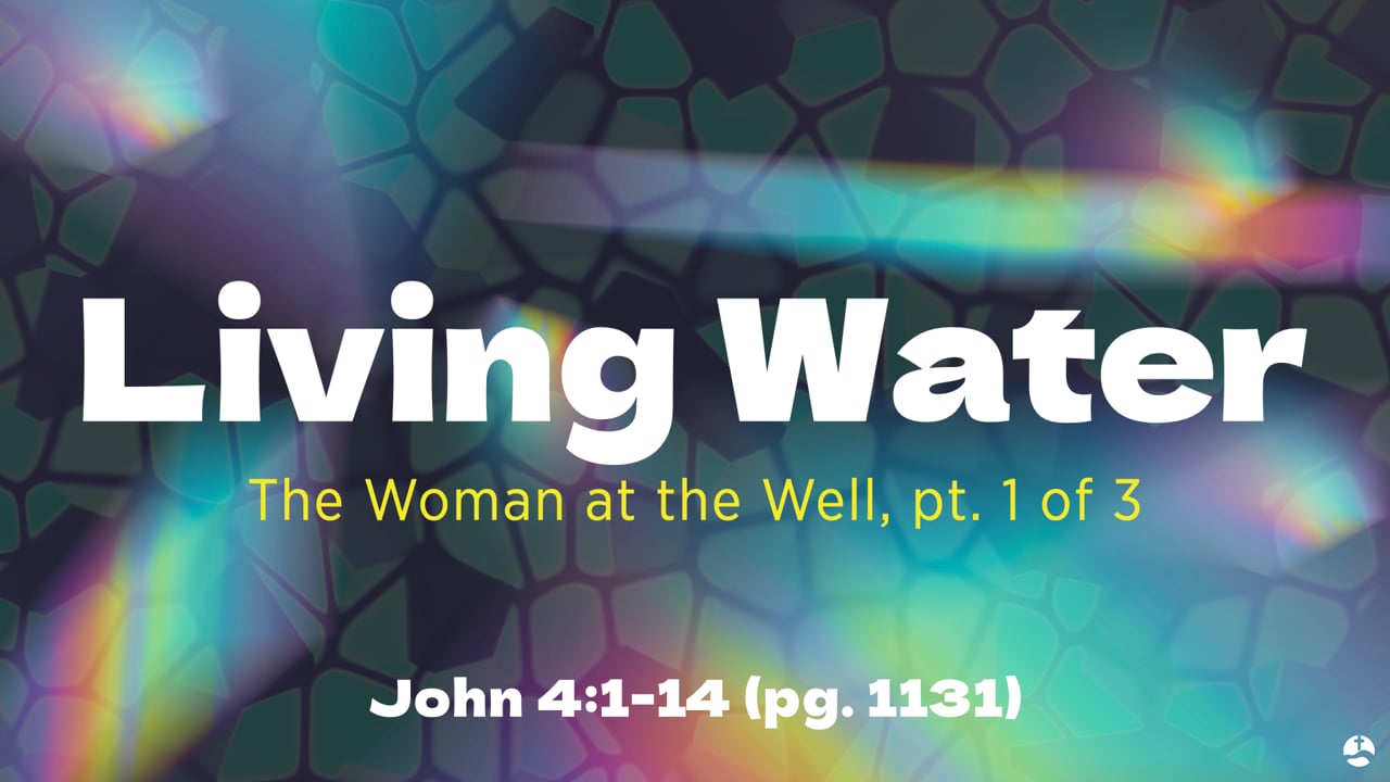 It Had to Be Said - Living Water (Woman at the Well, Part 1 of 3)