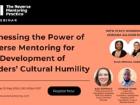 Harnessing the Power of Reverse Mentoring for the Development of Leaders’ Cultural Humility w/discussion
