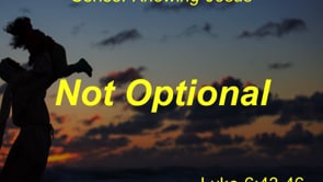 1-26-20 Sermon, Not Optional, Lk 646-49