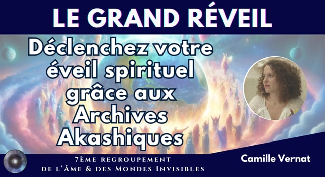 CAMILLE VERNAT "Déclenchez votre éveil spirituel grâce aux Archives Akashiques"