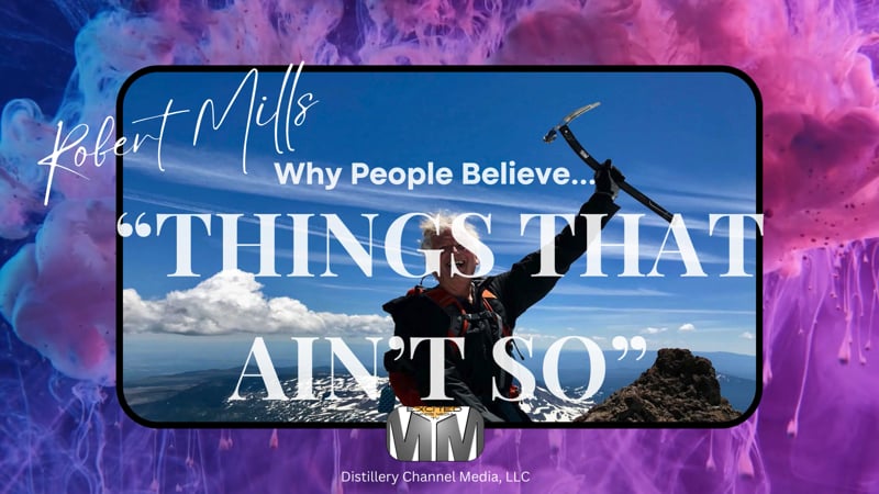 Why People Believe...Things That Ain't So Episode 1.2