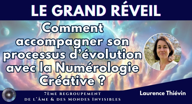LAURENCE THIÉVIN "Comment accompagner son processus d’évolution avec la Numérologie Créative ?"