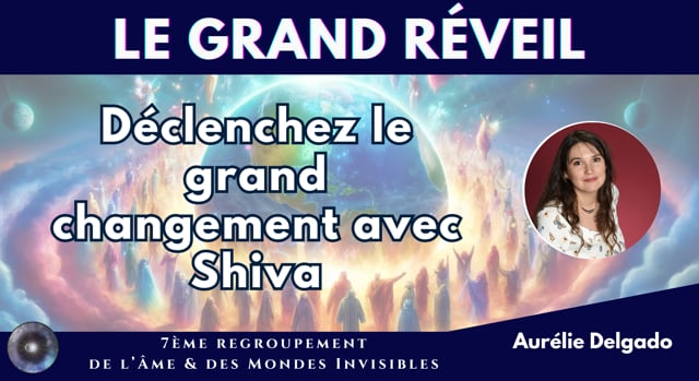 AURÉLIE DELGADO "Déclenchez le grand changement avec Shiva"