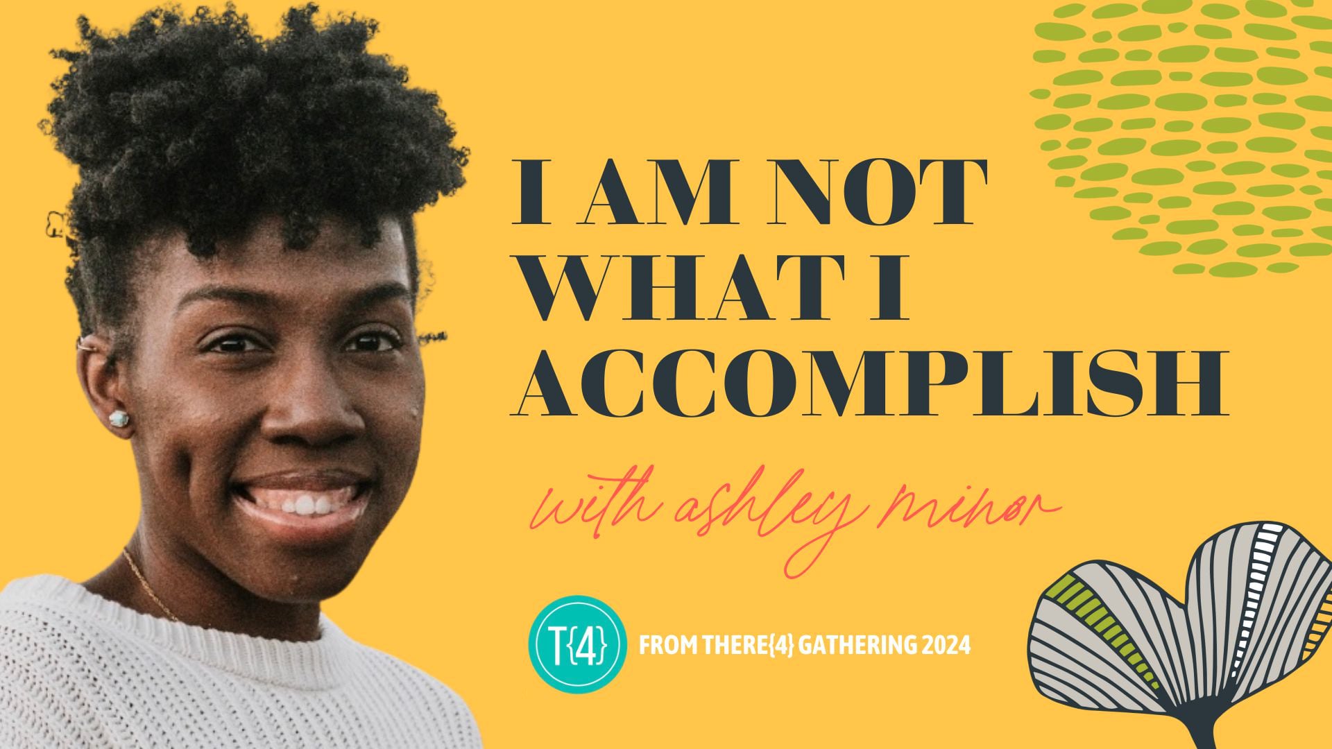I Am Not What I Accomplish | Ashley Minor
