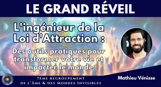 MATHIEU VÉNISSE "L'ingénieur de la Loi d'Attraction : des outils pratiques pour transformer votre vie et impacter le monde"