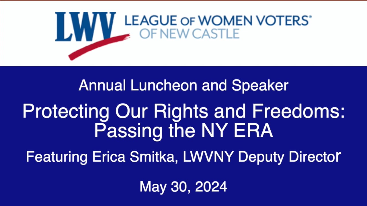 New Castle LWV - Protecting Our Rights and Freedoms: Passing the NY ERA