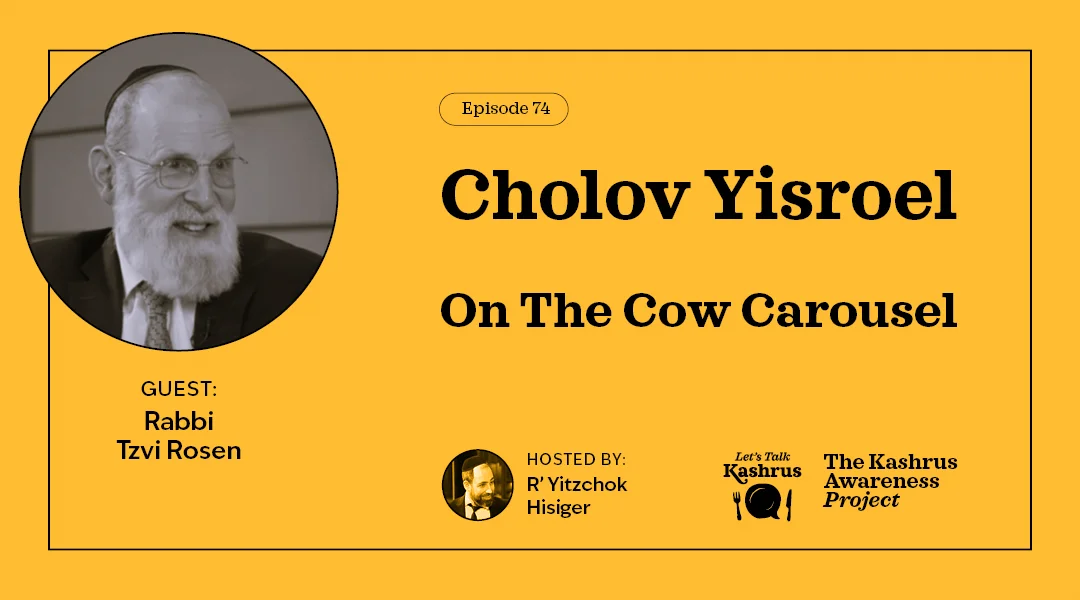 Episode 74 - Cholov Yisroel w/ R' Tzvi Rosen on Vimeo