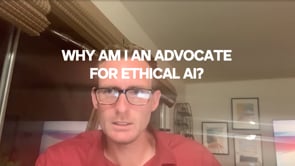 Why Am I an Advocate for Ethical AI