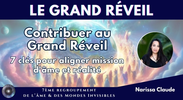 NARISSA CLAUDE "Contribuer au Grand Réveil : 7 clés pour aligner mission d'âme et réalité"