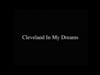 Cleveland in My Dreams