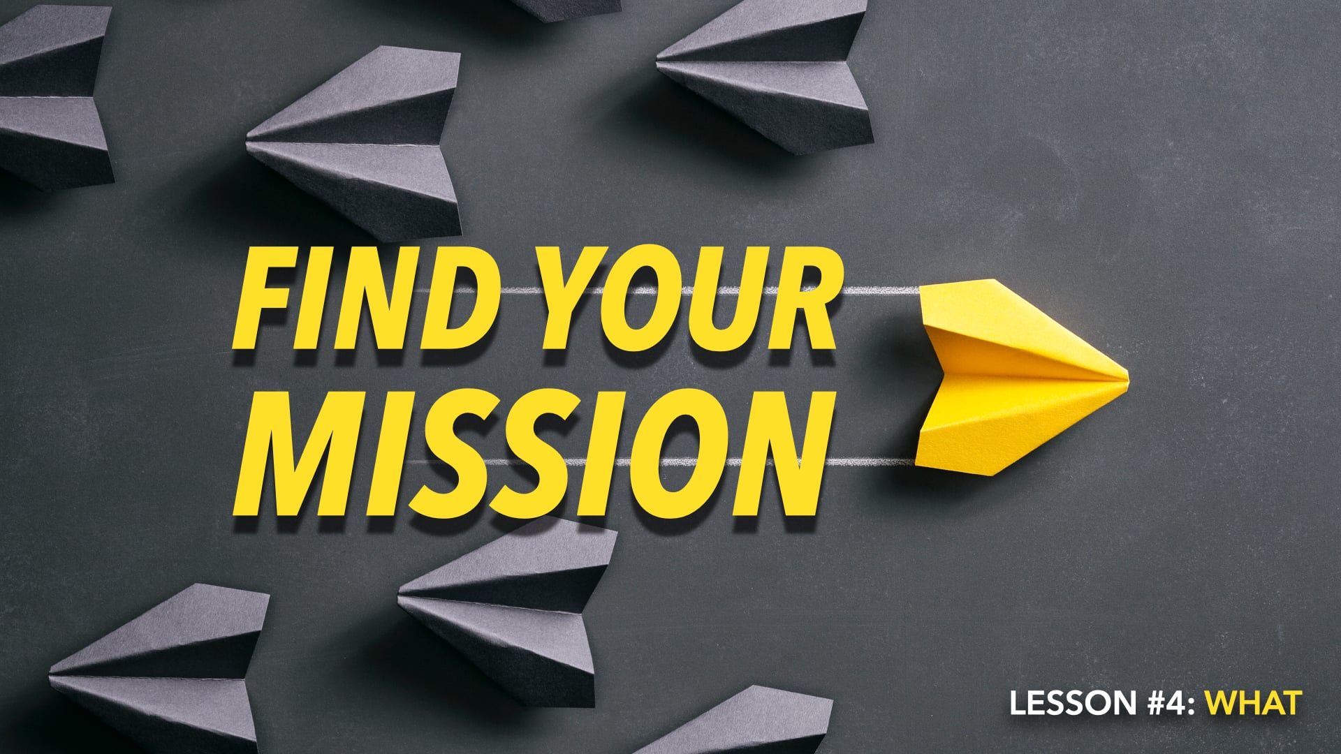 Find Your Mission - Lesson 4 - What