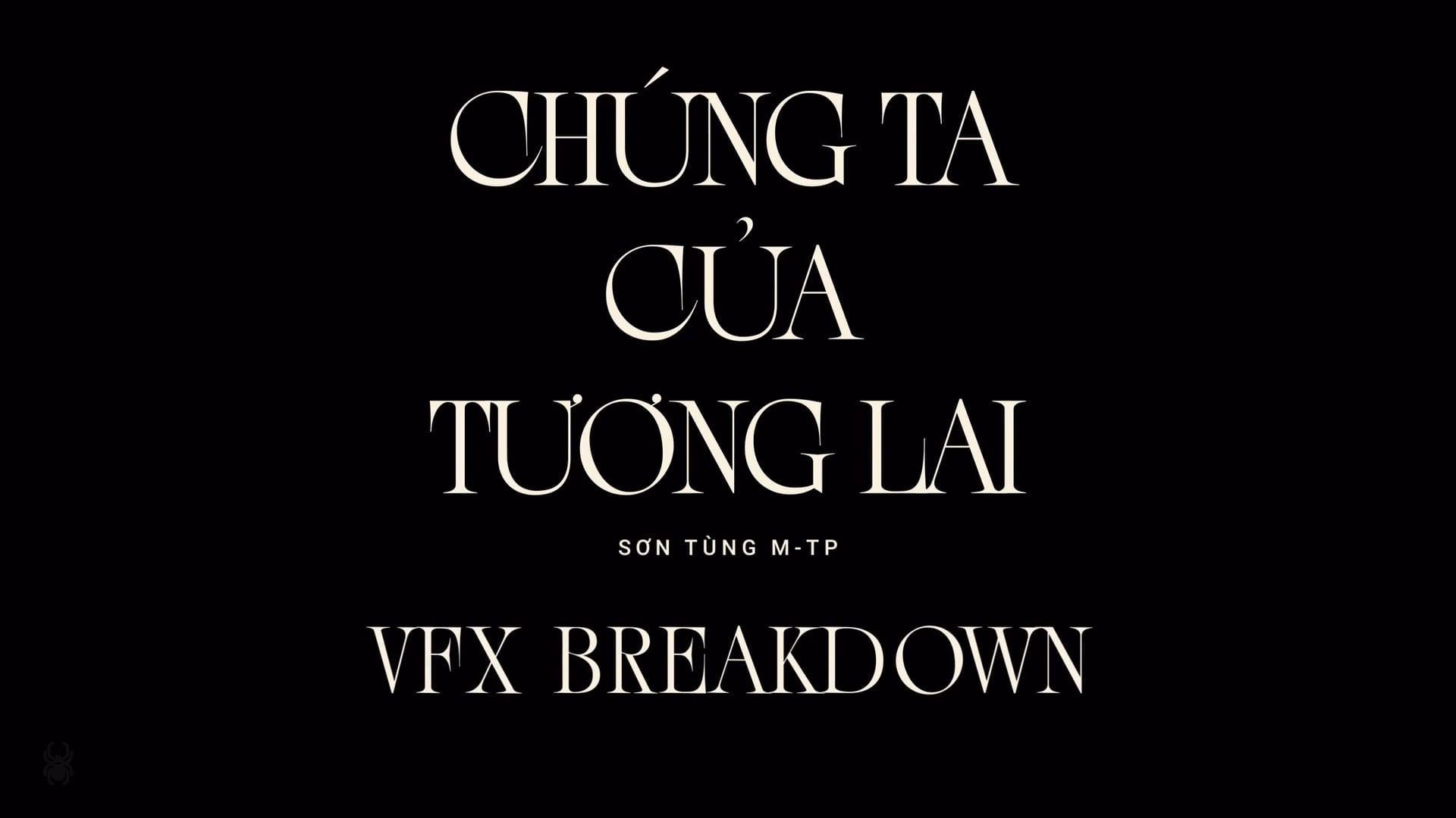 [VFX BREAKDOWN] SƠN TÙNG M-TP | CHÚNG TA CỦA TƯƠNG LAI