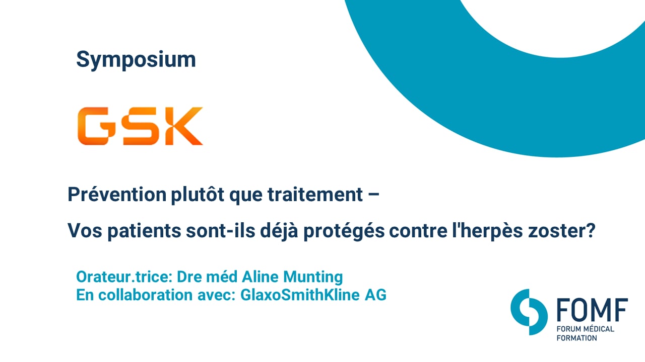 Prévention plutôt que traitement - Vos patients sont-ils déjà protégés contre l'herpès zoster ?