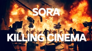 SORA is Killing Cinema