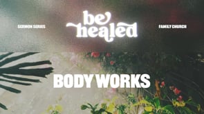 Body Works | Be Healed | Pastor Ron Channell