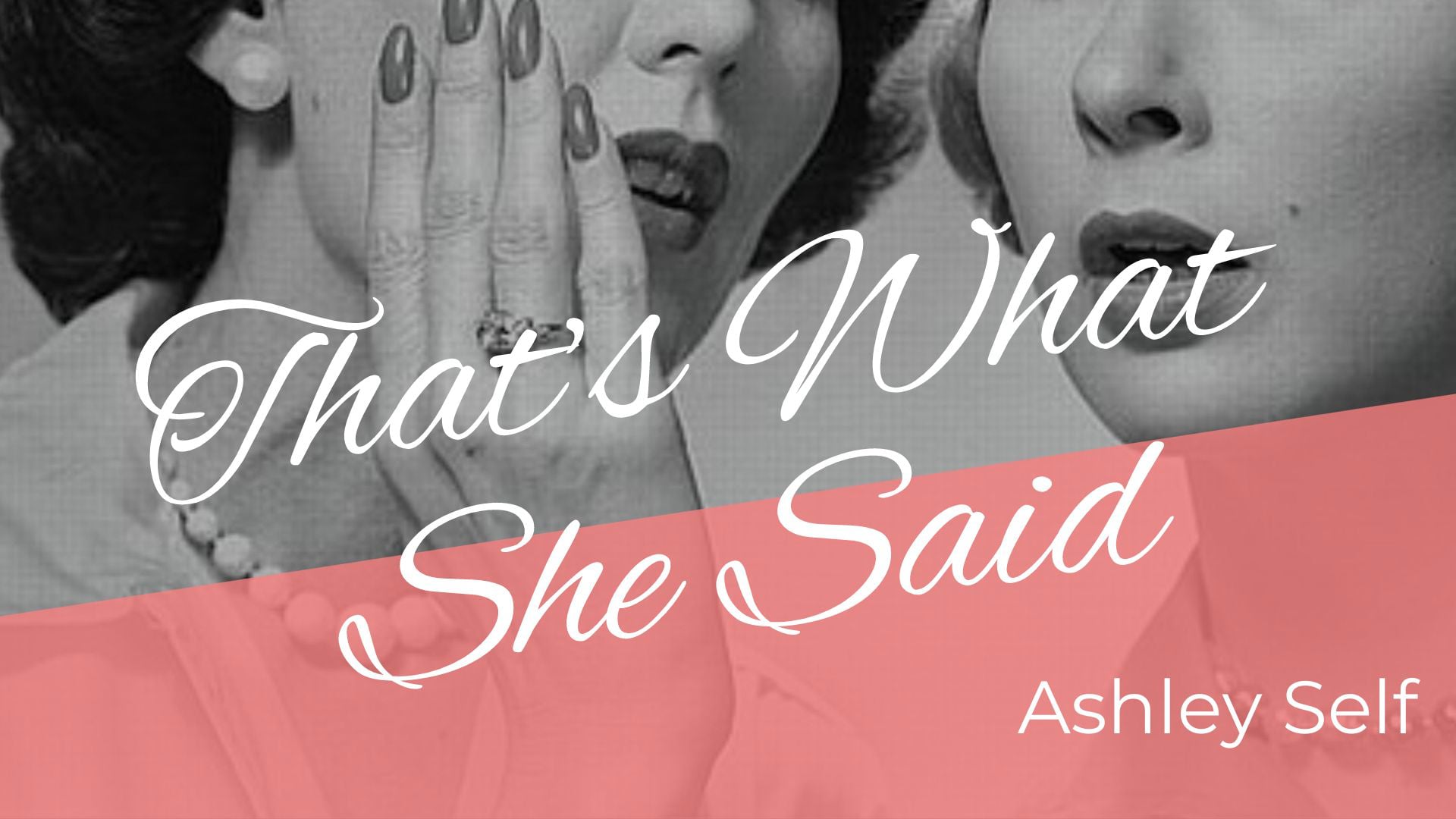 That's What She Said - Ashley Self