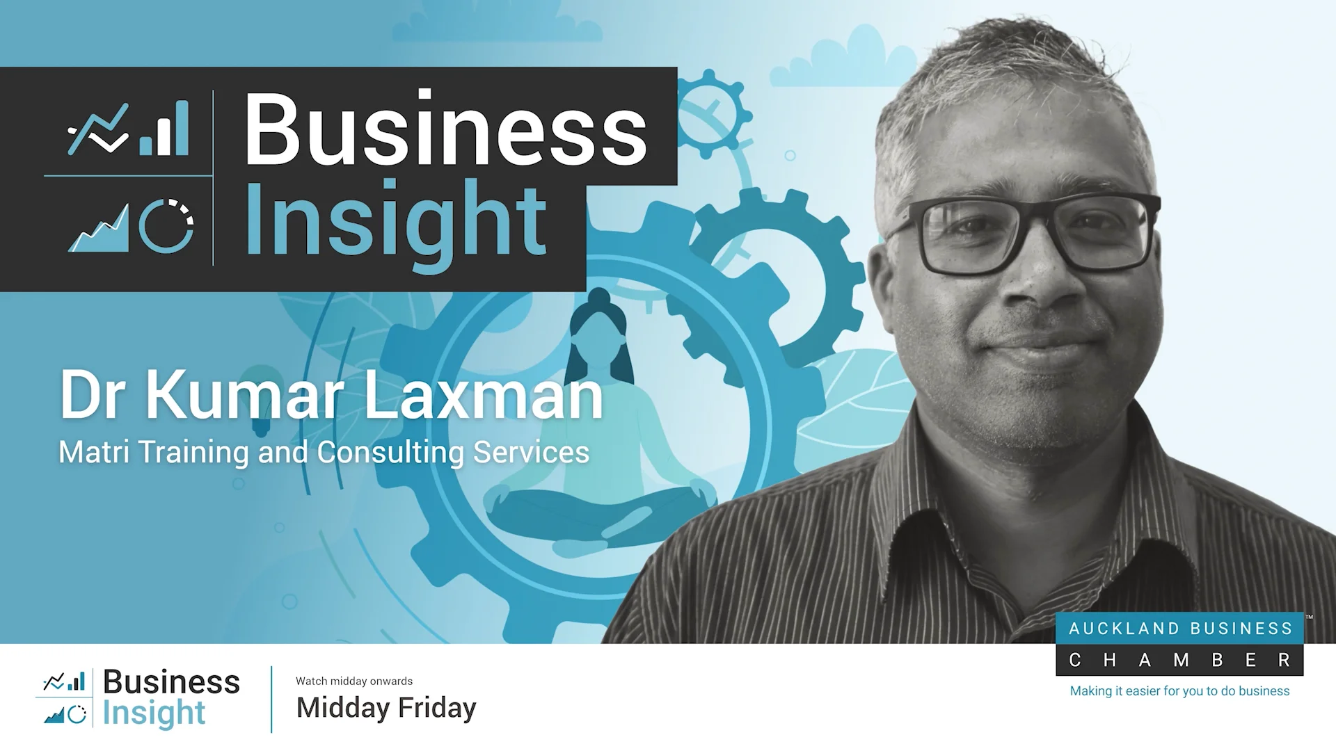Business Insight Series with Dr Kumar Laxman