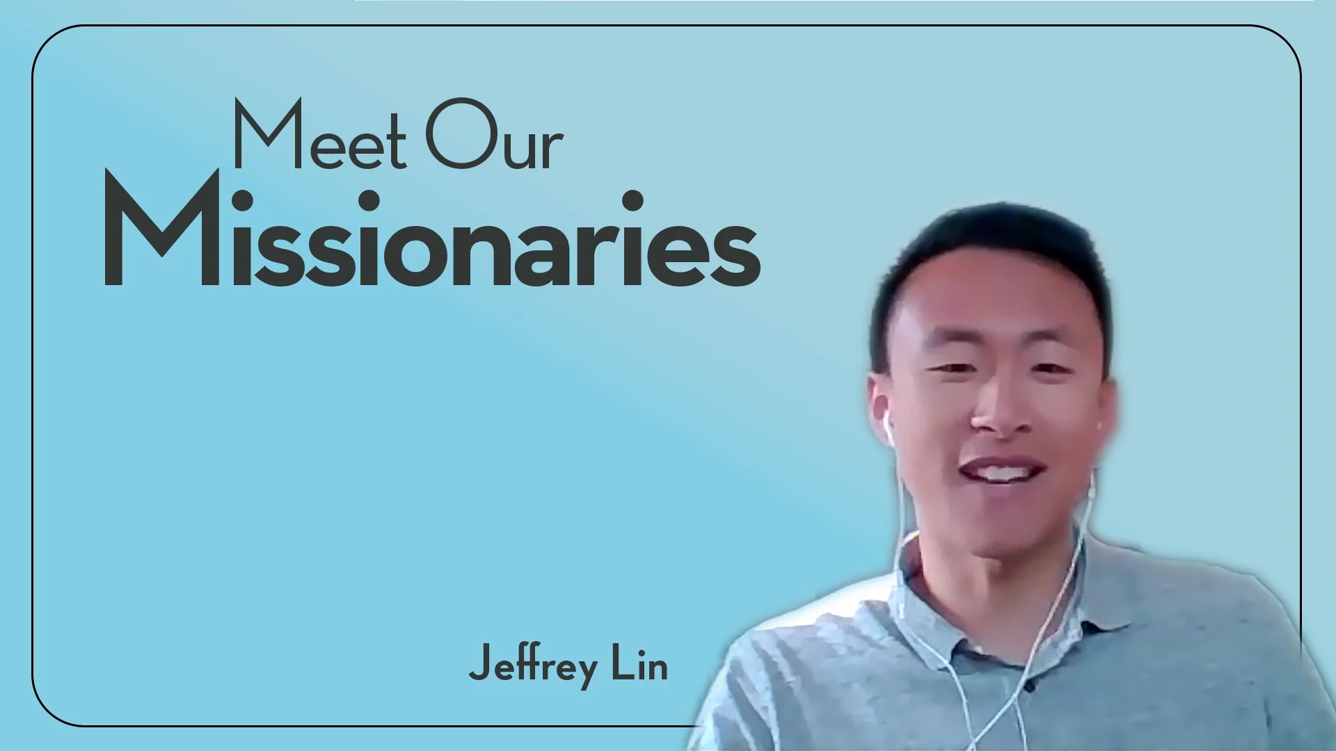 Meet Our Missionaries - Jeffrey Lin on Vimeo