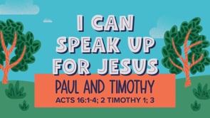 August - Lesson 2 - I Can Speak Up for Jesus
