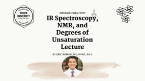 Lesson 12: IR Spectroscopy, NMR, and Degrees of Unsaturation Lecture