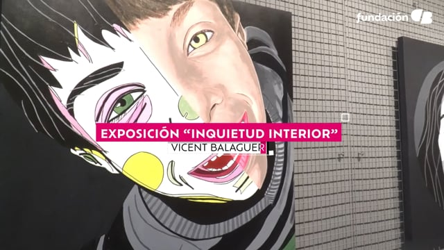 Exposición "INQUIETUD interior" Vicent Balaguer