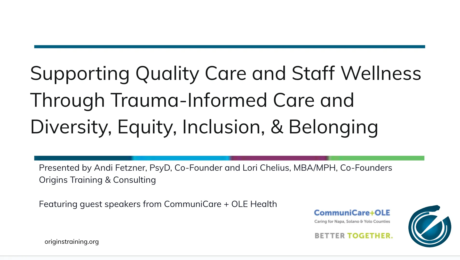 Supporting Quality Care and Staff Wellness Through Trauma-Informed Care and  Diversity, Equity, Inclusion & Belonging