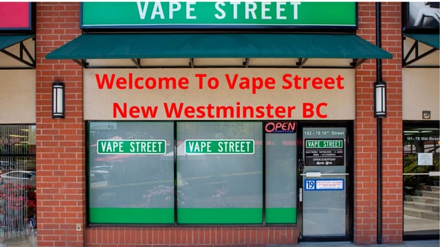 ⁣Vape Street : Perfect Vape Store in New Westminster, BC