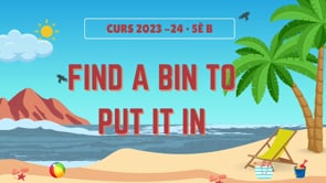 2324 - Find a bin to put it in - 5B I