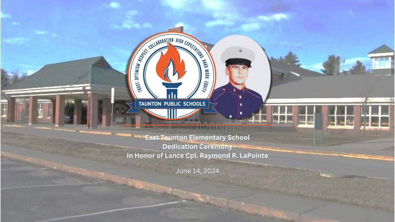 Lance Corporal Raymond LaPointe East Taunton Elementary School Dedication